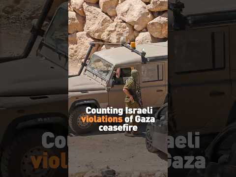 Counting Israeli violations of Gaza ceasefire