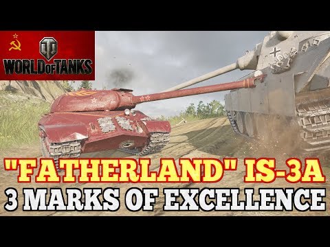 3-MARKS OF EXCELLENCE || "Fatherland" IS-3A || World of Tanks: Mercenaries