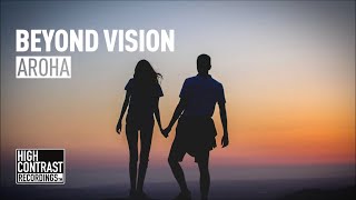 Beyond Vision - Aroha [High Contrast Recordings]