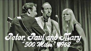 &quot;500 Miles&quot; - Peter Paul and Mary 1962