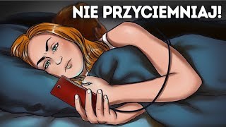 Dlaczego nie należy przyciemniać ekranu w telefonie?