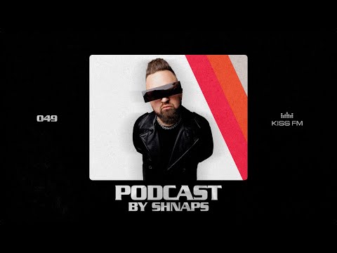 SHNAPS - HSTR Podcast 049 [KissFM Ukraine]