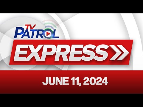 TV Patrol June 11, 2024