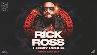 Rick Ross x BASE Dubai  Friday December 20th