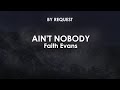 Ain't Nobody | Faith Evans
