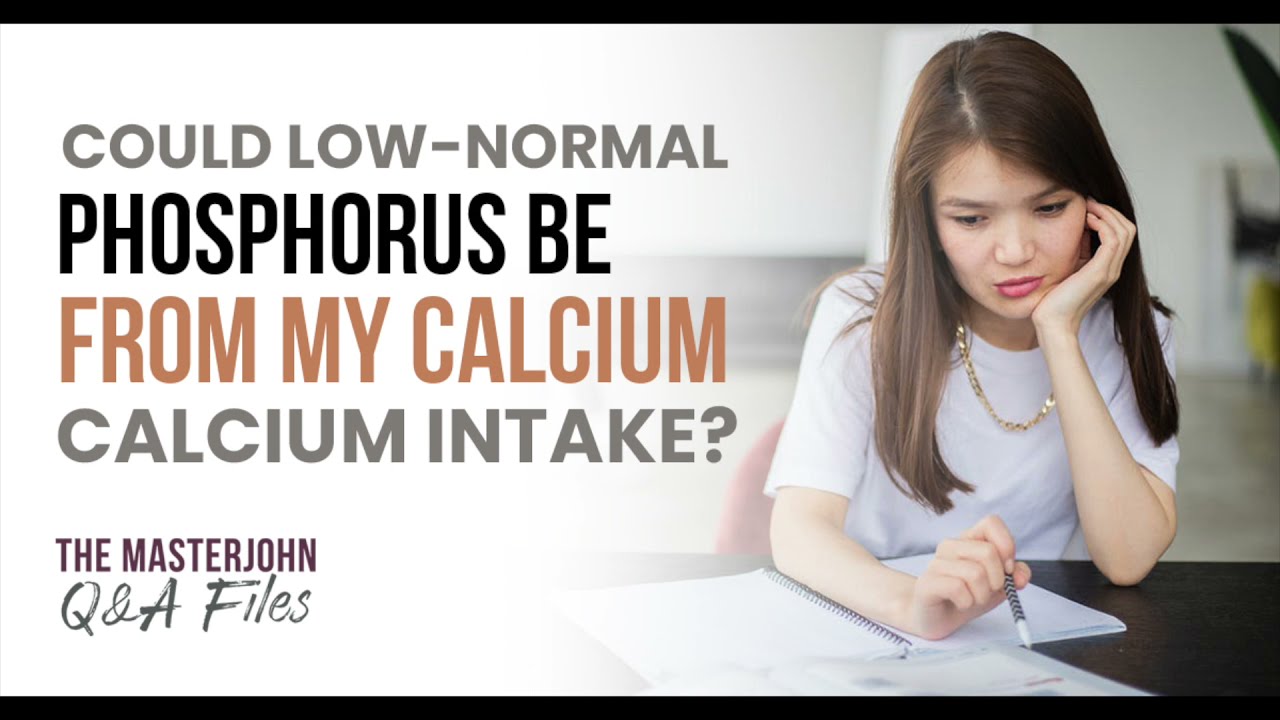 Could low-normal phosphorus be from my calcium intake? - YouTube