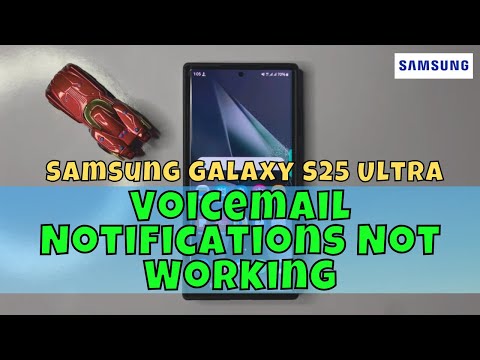 How to Fix Samsung Galaxy S25 Ultra Voicemail Notifications Not Working
