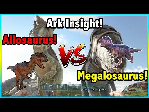 Ark Insight! -=- Which Is Better? MEGALOSAURUS V.S THE ALLOSAURUS!