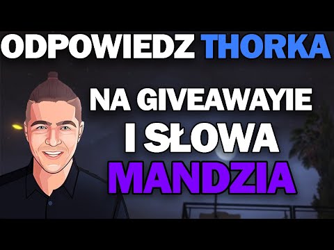 Odpowiedź Thorka na Nagrody i Słowa Mandzia!