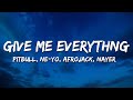 Pitbull Give Me Everything Lyrics Ft Ne Yo Afrojack Nayer