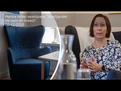 Hanna möter sexköpare: ”Avslöjandet blir som en krasch”