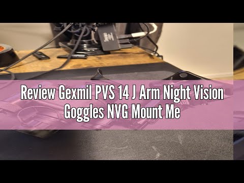 Review Gexmil PVS 14 J Arm Night Vision Goggles NVG Mount Metal Helmet Mount Rhino Mount Compatible