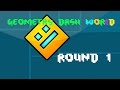 Geometry Dash World - Round 1