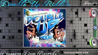 Double Up Riddim Mix (Pressure Dem Records)    @djeasy