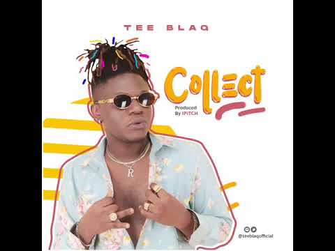 Teeblaq - Collect (prod by ipitch)