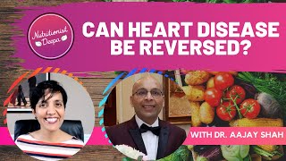 Reversing Heart Disease: Myth Or Reality? Insights With Dr. Aajay Shah! | NutritionistDeepa.com