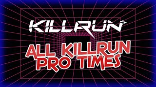 [KILLRUN / PROMOD] - All Killrun Pro Times!
