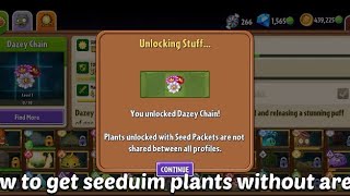 Plants Vs Zombies 2 - How to get seedium plants without paying or playing arena
