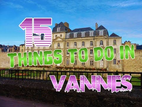 Top 15 Things To Do In Vannes, France