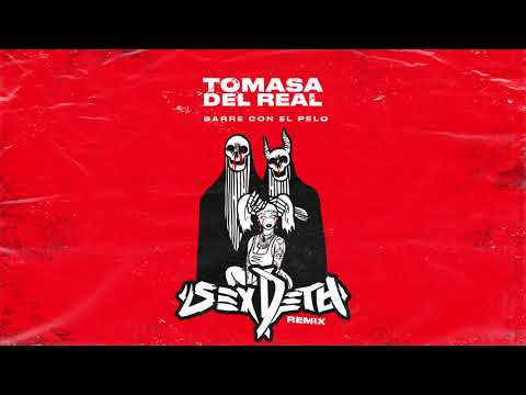 Tomasa Del Real - Barre Con El Pelo (SEX DETH Industrial Perreo Remix)
