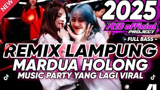 Download lagu REMIX LAMPUNG TERBARU FULL BASS 2025 MARDUA HOLONG MUSIC VIRALL BOSKU GASAK MIRING mp3