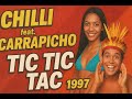 Chilli Feat Carrapicho Tic Tic Tac 1997 FullHD