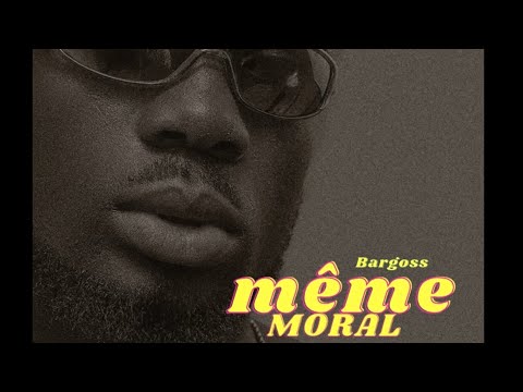 Bargoss - même moral (official Visualizer)