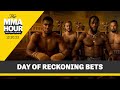 Parlay Boys Pick Best Bets for Day of Reckoning | The MMA Hour