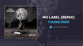 Young Chop "No Label" (Remix)