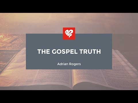 Adrian Rogers: The Gospel Truth (1811)