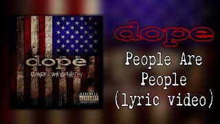 Dope - People Are People (lyric video)