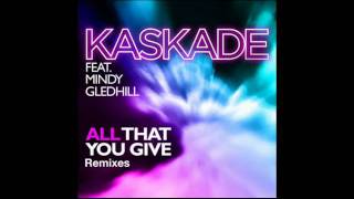 Kaskade feat. Mindy Gledhill - All That You Give (Kaskade Big Room Mix)