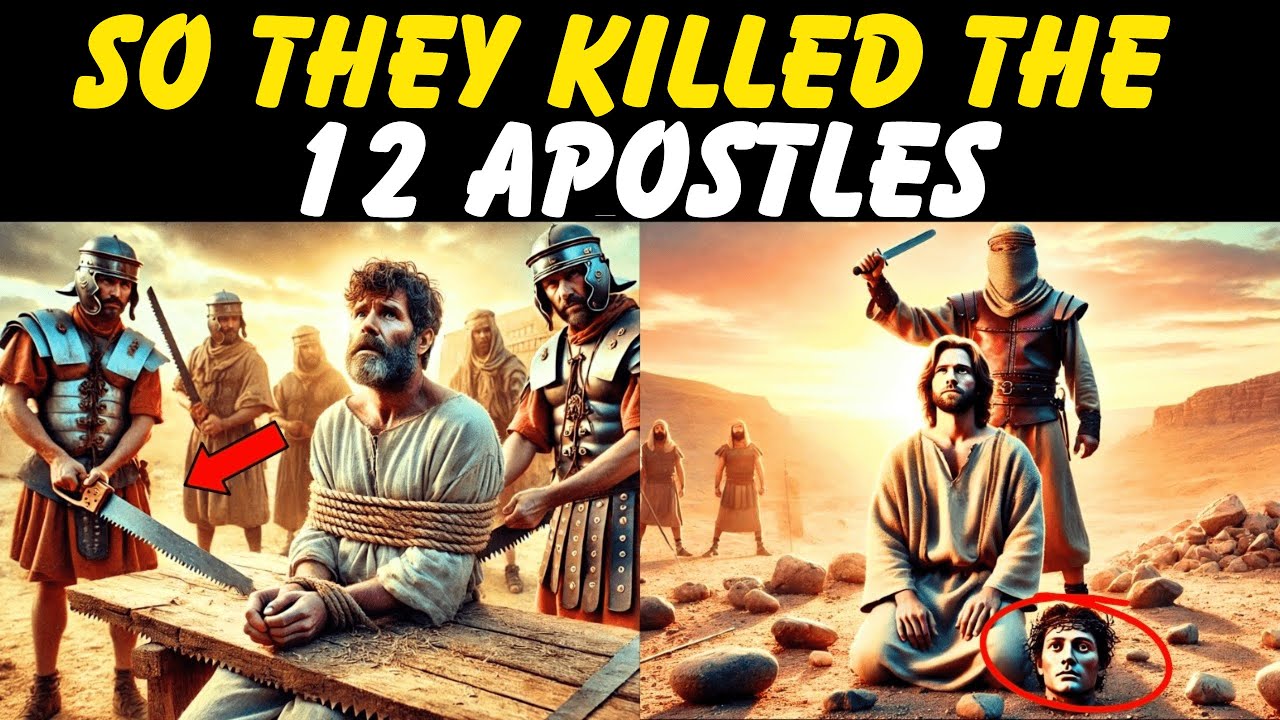 The Tragic End of Jesus' 12 Apostles