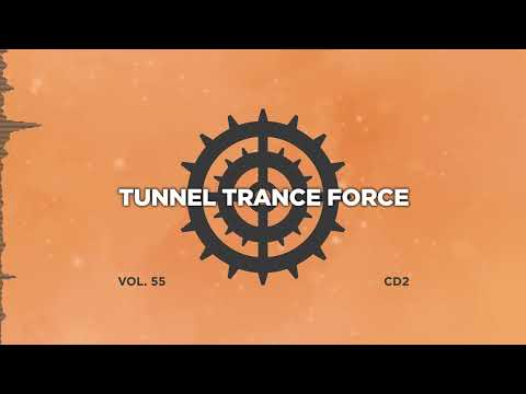 Tunnel trance force 55 - CD2 - 320 kbps / 4K  [Tech - Trance - Uplifting Dj Mix]