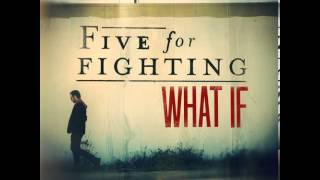 Five For Fighting - What If