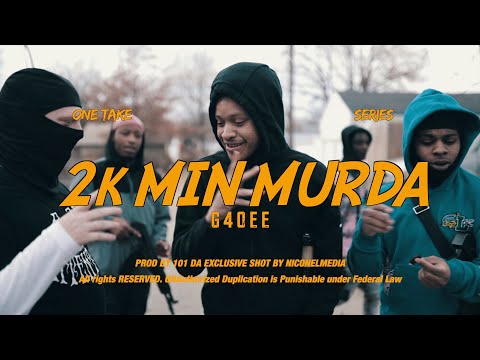 G4oee - 2k Min Murda / Shot By @NicoNelMedia / Prod By 101 Da Exclusive