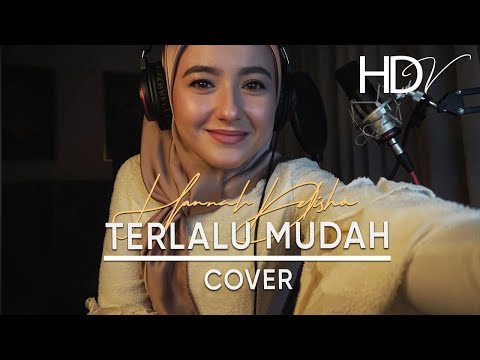 Terlalu Mudah | Hannah Delisha (Home Cover) 2021