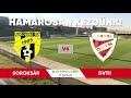 Soroksár - Diósgyőr 1-1, 2021 - Élő közvetítés