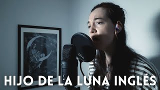 &quot;Hijo de la Luna&quot; [ENGLISH VERSION] | Mecano
