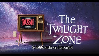 RUSH - "THE TWILIGHT ZONE" (Subtitulada en español)