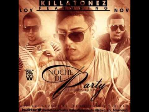 Noche De Party (La Continuacion) - Killatonez Ft. Eloy & Nova (Original) ★REGGAETON 2012★