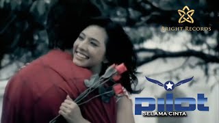 Download lagu Pilot – Selama Cinta [ HD Quality ] mp3