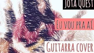 Jota Quest - Eu vou pra ai (Guitarra cover) #CrisOliveira