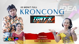 Download lagu 30 MENIT FULL KRONCONG TONY'S ELECTONE mp3