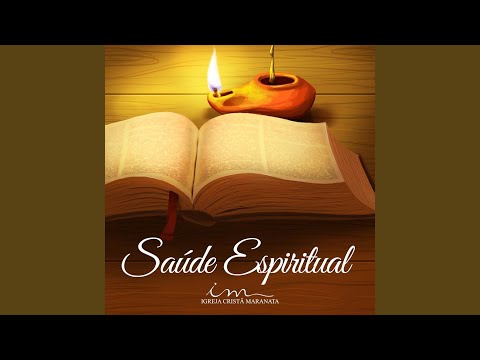 Senhor, Meu Deus, O Que Direi de Ti? (Saúde Espiritual)