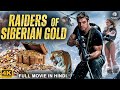 RAIDERS OF SIBERIAN GOLD Hollywood Movie Hindi Dubbed Grigoriy Dobrygin Action Adventure Movie