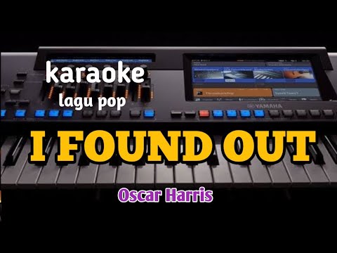 karaoke I FOUND OUT-Oscar Harris//ency watang