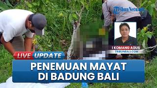 Heboh Penemuan Mayat Misterius di Darmasaba Badung Bali, Kondisi Temuan Sangat Memprihatinkan