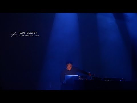 SAM SLATER @ ATOM festival 2019