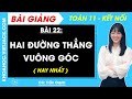 Toán 11 Kết nối tri thức Bài 22 Hai đường thẳng vuông góc